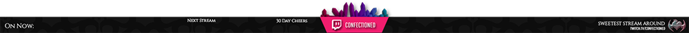Graphic that is a bottom banner for a Twitch livestream. The banner is mostly dark charchoal, with a pink cutout in the middle that says "Confectioned" and crystal cluster above it. It has sections on the left for "On Now" "Next Stream" and "30 Day Cheers", and on the right it shows a logo image and says "Sweetest Stream Around" with the direct stream link.