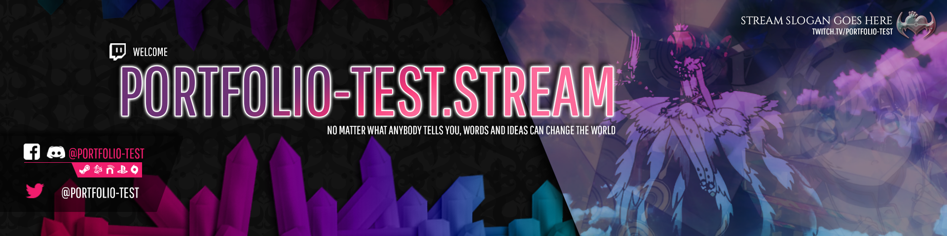 Banner image for a streaming channel page. It is dark charcoal with a dark pink to teal gradient of crystals along the bottom and a faded crystal gradient along the top. A cutout that appears glassy is on the right, featuring images of the magical girl Cardcaptor Sakura colored in a similar gradient. In the upper right there is a logo, the text "Stream Slogan Goes Here" and a direct link. In the lower left there is a minimal banner describing social media information. In the center in large text it says "Portfolio-Test.Stream" and below as a subheader it says "No Matter what anybody tells you, words and ideas can change the world"